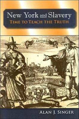 New York and Slavery: Time to Teach the Truth (Hardcover)