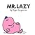 Mr. Lazy (Mr. Men, #17)