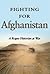 Fighting for Afghanistan: A Rogue Historian at War