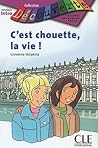 C'est chouette, la vie! C'est chouette, la vie!