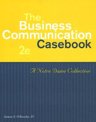 The Business Communication Casebook: A Notre Dame Collection (Paperback)
