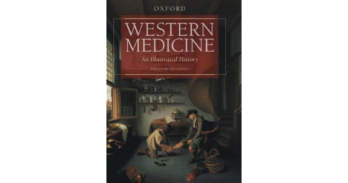 Western Medicine An Illustrated History by Irvine Loudon