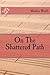 On the Shattered Path by Melissa Wolff