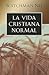 La Vida cristiana normal by Watchman Nee La Vida cristiana normal by Watchman Nee