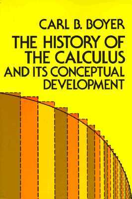 The History of the Calculus and Its Conceptual Development (Dover Books on Mathematics)
