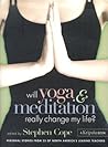 Will Yoga & Meditation Really Change My Life by Stephen Cope