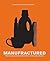 Manufractured: The Conspicu...