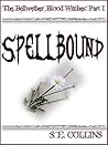 The Bellwether Blood Witches Part I: Spellbound