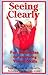 Seeing Clearly (2nd Edition)