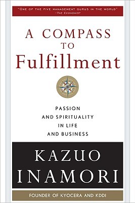 A Compass to Fulfillment: Passion and Spirituality in Life and Business (Hardcover)