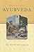 Ayurveda by Robert E. Svoboda