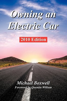 Owning an Electric Car: Discover the Practicalities of Owning and Using Electric Cars- for Business or Leisure (Paperback)