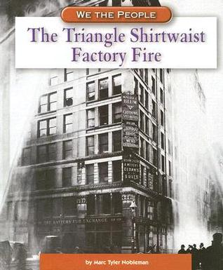 The Triangle Shirtwaist Factory Fire (Library Binding)