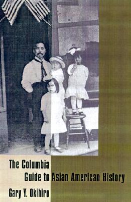 The Columbia Guide to Asian American History (Hardcover)