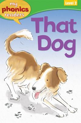 That Dog! (My Phonics Readers)