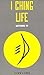 I Ching Life: Living It