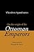 Theodore Spandounes: On the Origins of the Ottoman Emperors