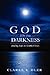God Is in the Darkness: Finding Faith in Troubled Times