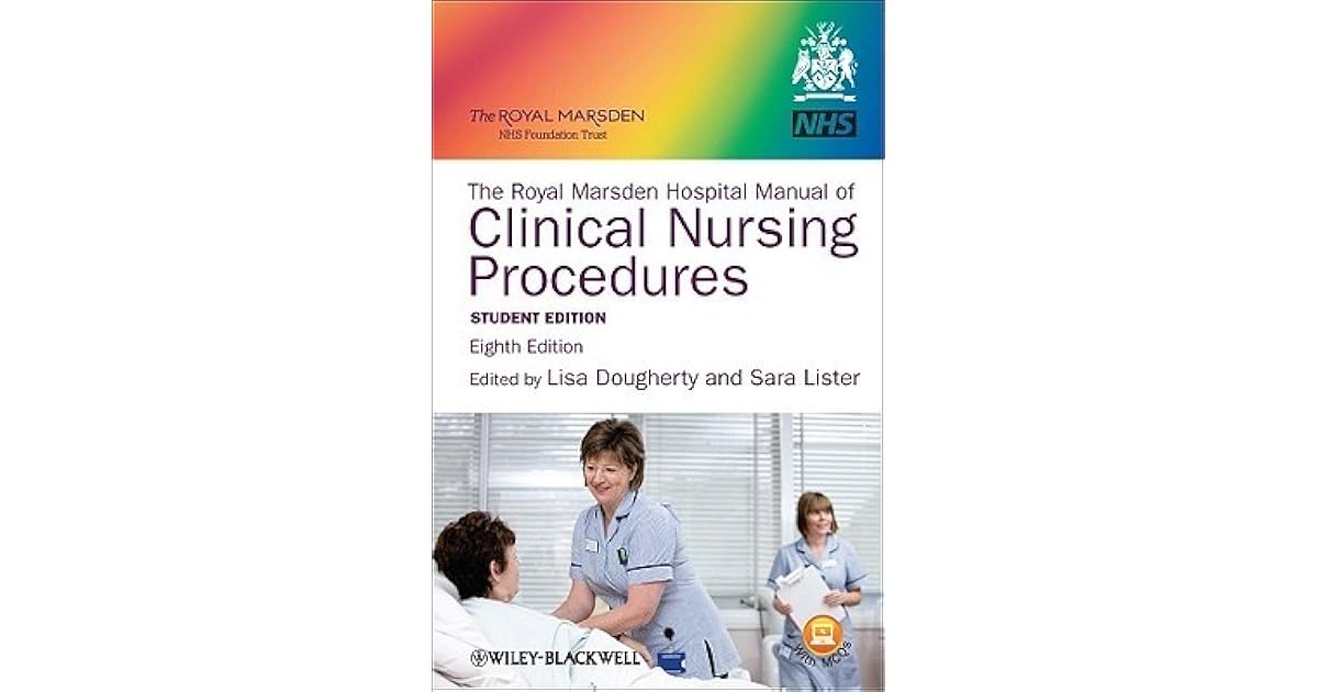 The Royal Marsden Hospital Manual Of Clinical Nursing Procedures by Lisa Dougherty