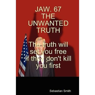 Jaw 67 The Unwanted Truth By Sebastian Smith goodreads