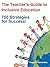 The Teacher′s Guide to Inclusive Education: 750 Strategies for Success!