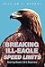 Breaking Ill-Eagle Speed Limits by William J. Murray