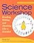 Science Workshop by Wendy Saul