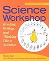 Science Workshop: Reading, Writing, and Thinking Like a Scientist