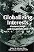 Globalizing Interests: Pressure Groups and Denationalization (Global Politics)