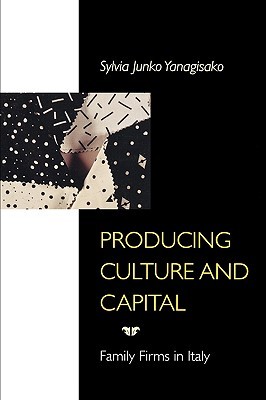 Producing Culture and Capital: Family Firms in Italy (Paperback)