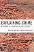 Explaining Crime: A Primer in Criminological Theory