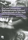 Oral and Intravenous Bisphosphonate-Induced Osteonecrosis of the Jaws: History, Etiology, Prevention, and Treatment