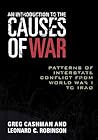An Introduction to the Causes of War: Patterns of Interstate Conflict from World War I to Iraq