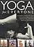 Yoga for Everyone: A complete step-by-step guide to yoga and breathing, from getting started to advanced techniques