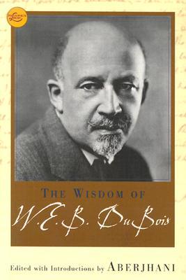 The Wisdom of W.E.B. Du Bois (Paperback)