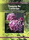 Designing the Landscape: An Introductory Guide for the Landscape Designer (2nd Edition) Designing the Landscape: An Introductory Guide for the Landscape Designer (2nd Edition)