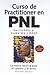 Curso de Practitioner en Pnl (Spanish Edition)
