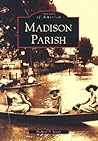 Madison Parish (Images of America: Louisiana)