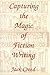 Capturing the Magic of Fiction Writing by Jack Creed