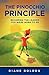 The Pinocchio Principle: Becoming a Real Leader- How to Unleash Genius in Yourself and Those You Lead