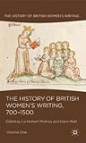 The History of British Women's Writing, 700-1500: Volume One The History of British Women's Writing, 700-1500: Volume One