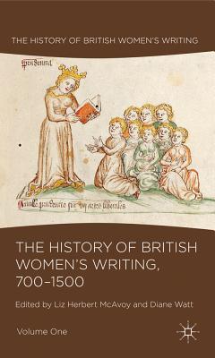 The History of British Women's Writing, 700-1500: Volume One (Hardcover)