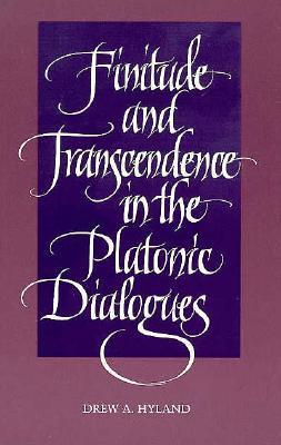 Finitude and Transcendence in the Platonic Dialogues (Suny Series in Ancient Greek Philosophy)