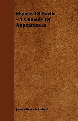 Figures Of Earth - A Comedy Of Appearances