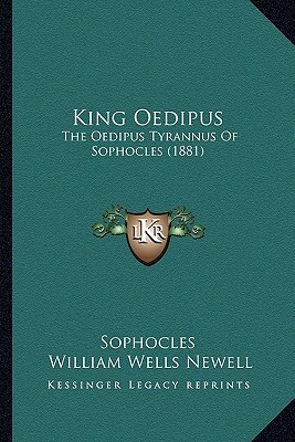 King Oedipus: The Oedipus Tyrannus Of Sophocles