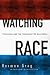 Watching Race by Herman Gray