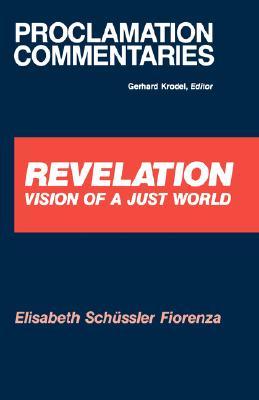 Revelation: Vision of a Just World (Proclamation Commentaries)