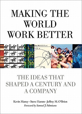 Making the World Work Better: The Ideas That Shaped a Century and a Company (Paperback)