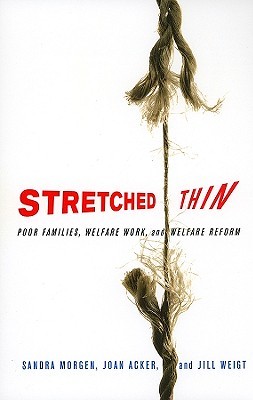 Stretched Thin: Poor Families, Welfare Work, and Welfare Reform (Paperback)