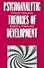 The Psychoanalytic Theories of Development: An Integration